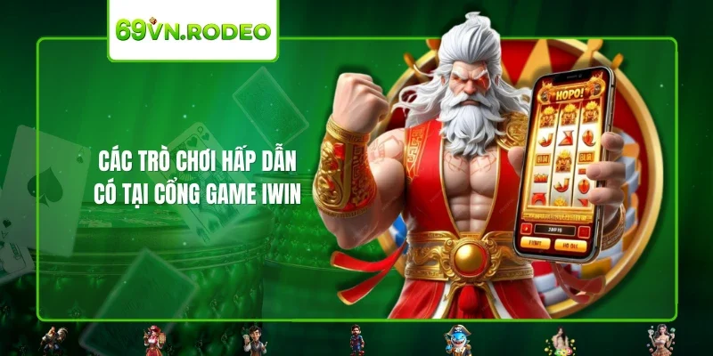 Các trò chơi hấp dẫn có tại cổng game IWIN
