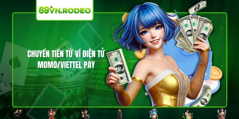 Chuyển tiền từ ví điện tử Momo/Viettel Pay