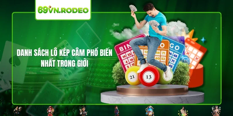 Danh sách lô kép câm phổ biến nhất trong giới