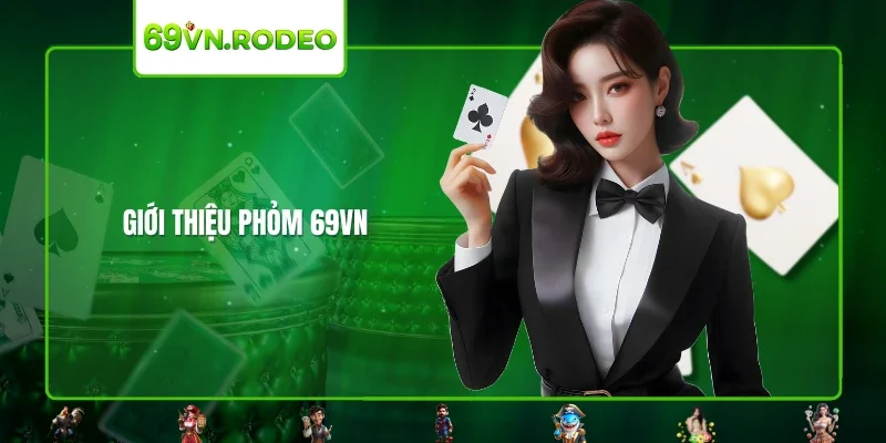 Giới thiệu phỏm 69VN