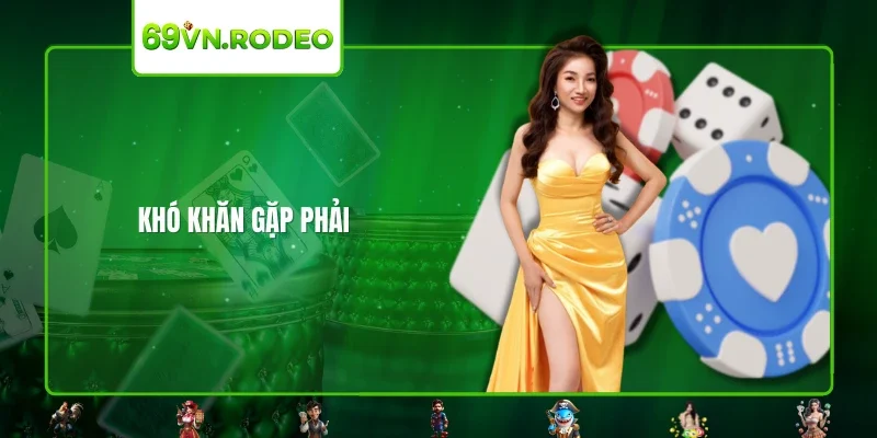 Khó khăn gặp phải