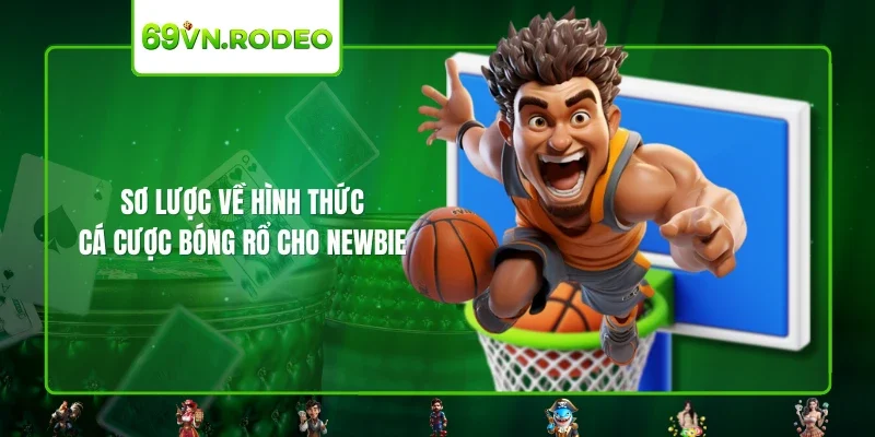 Sơ lược về hình thức cá cược bóng rổ cho newbie