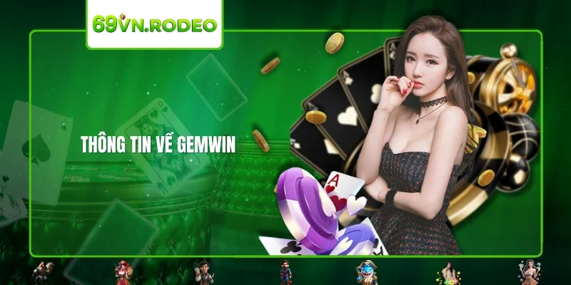 Thông tin về GEMWIN 