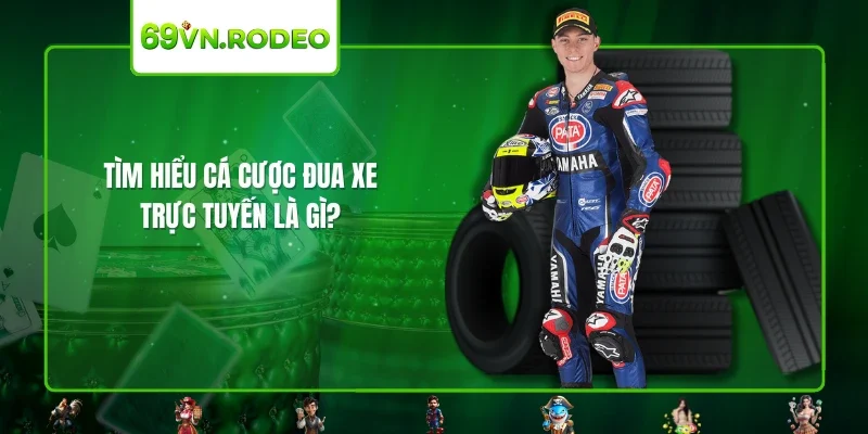 Tìm hiểu cá cược đua xe trực tuyến là gì?
